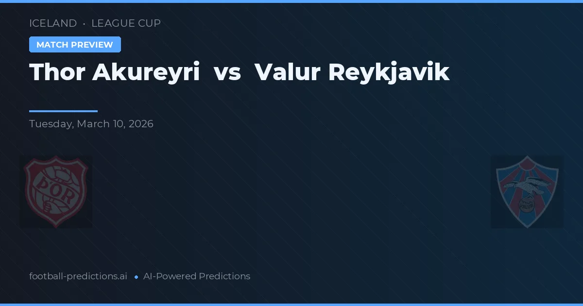 Thor Akureyri vs Valur Reykjavík — prognóstico e prévia do jogo