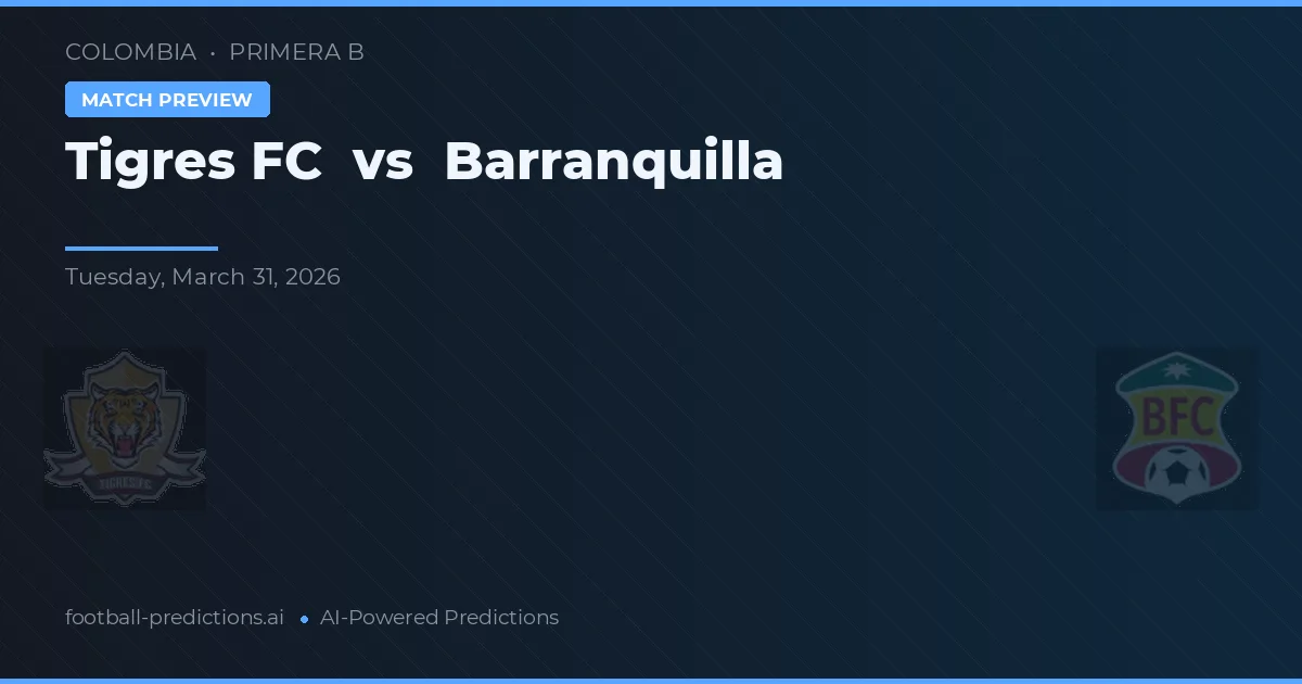 Tigres FC vs Barranquilla — prognóstico e prévia do jogo