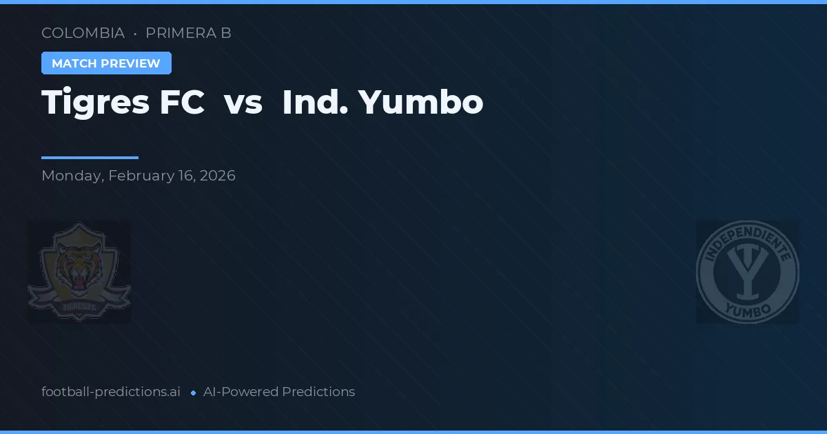 Tigres FC vs Ind. Yumbo — prognóstico e prévia do jogo