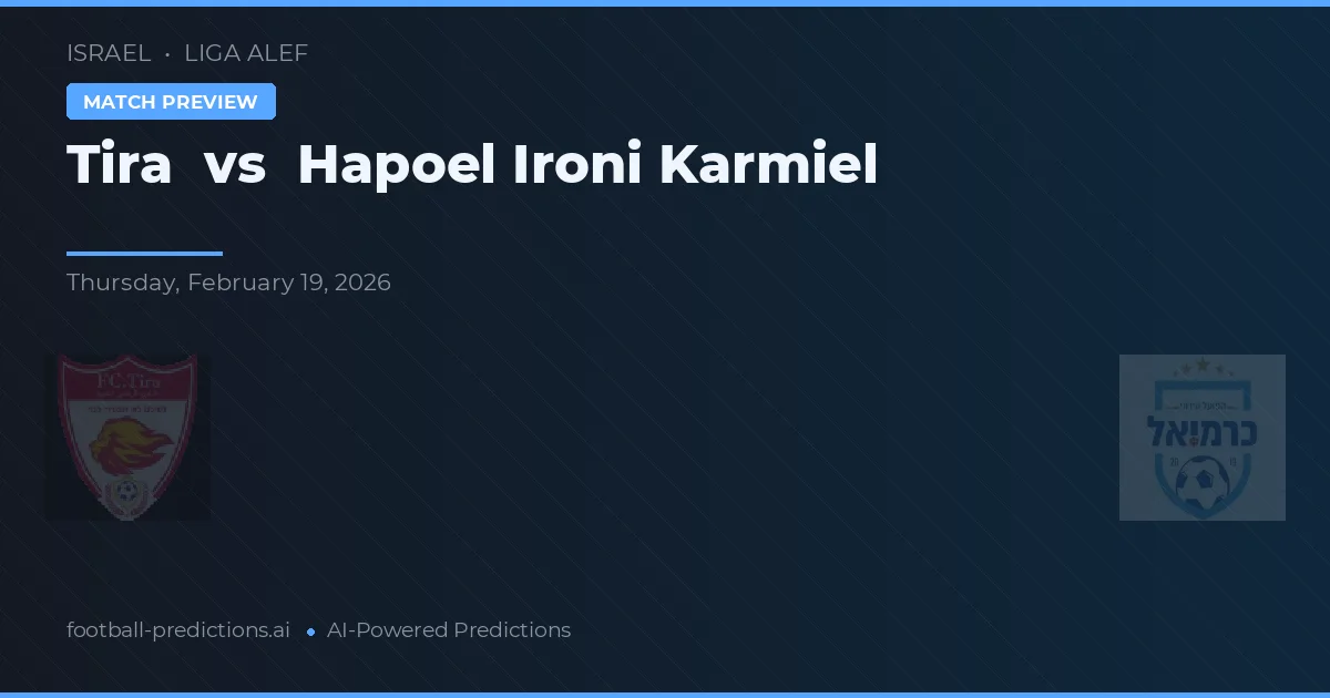 Tira vs Hapoel Ironi Karmiel — prognóstico e prévia do jogo