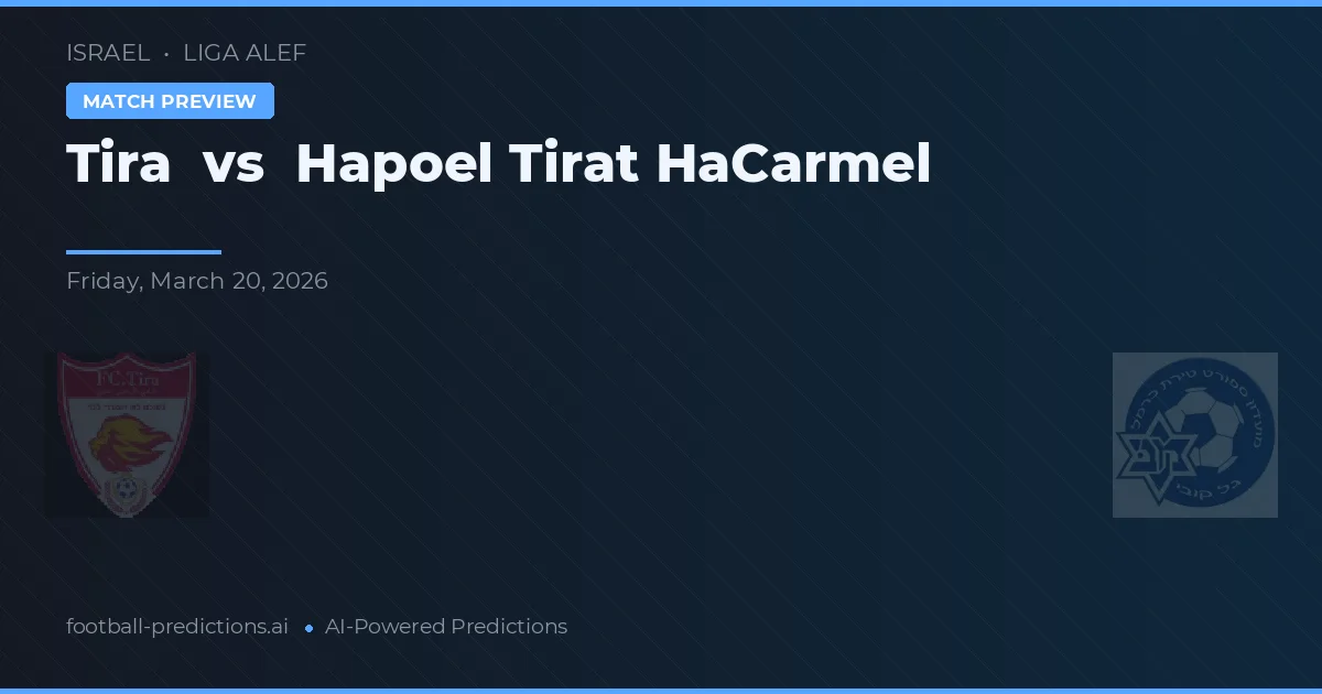 Tira vs Hapoel Tirat HaCarmel — prognóstico e prévia do jogo