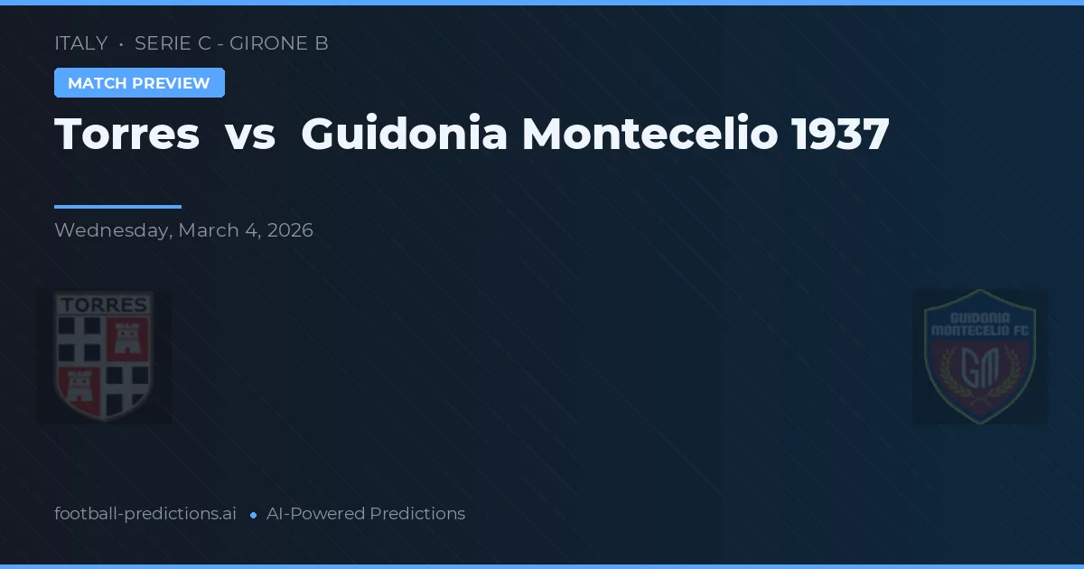 Torres vs Guidonia Montecelio 1937 — prognóstico e prévia do jogo