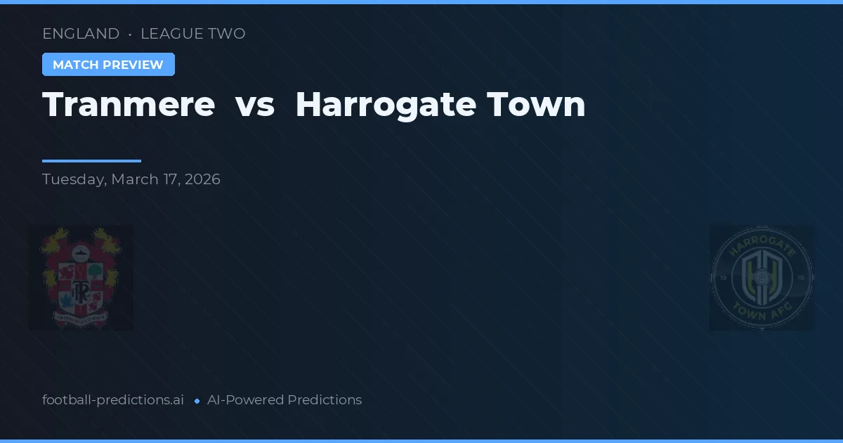 Tranmere vs Harrogate Town — prognóstico e prévia do jogo