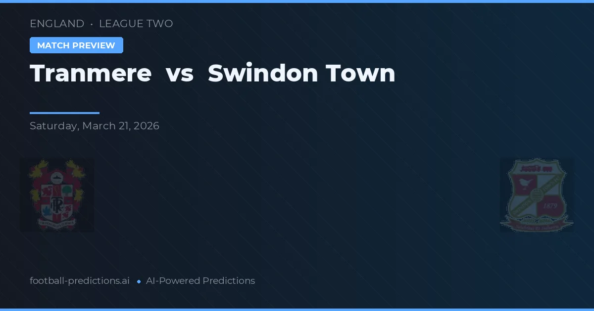 Tranmere vs Swindon Town — prognóstico e prévia do jogo