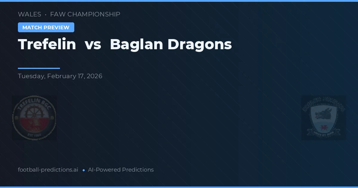Trefelin vs Dragões de Baglan — prognóstico e prévia do jogo