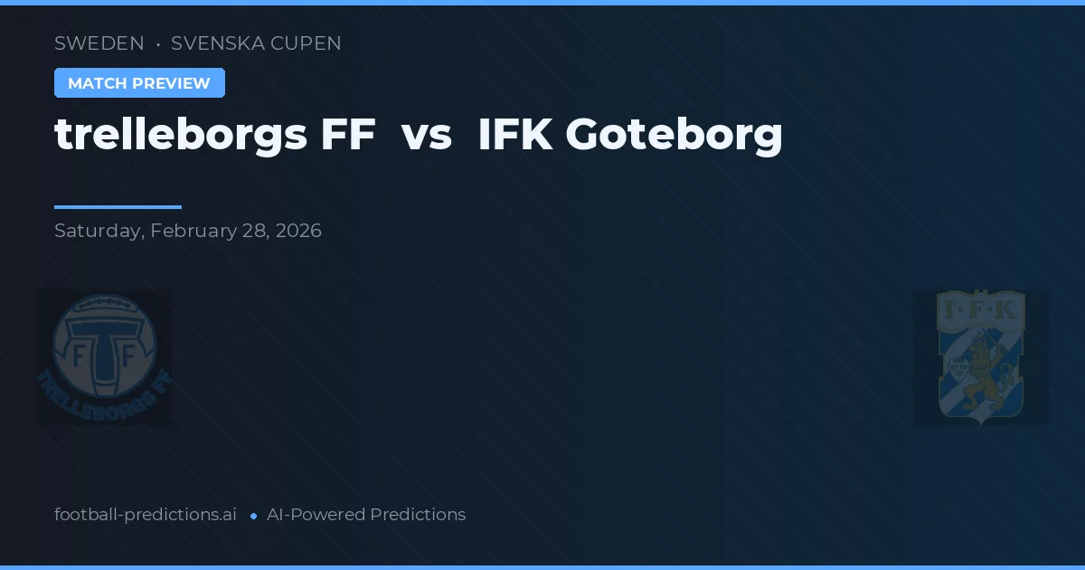 Trelleborgs FF vs IFK Gotemburgo — prognóstico e prévia do jogo