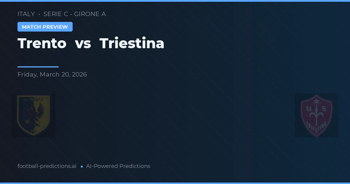 Trento vs Triestina — prognóstico e prévia do jogo