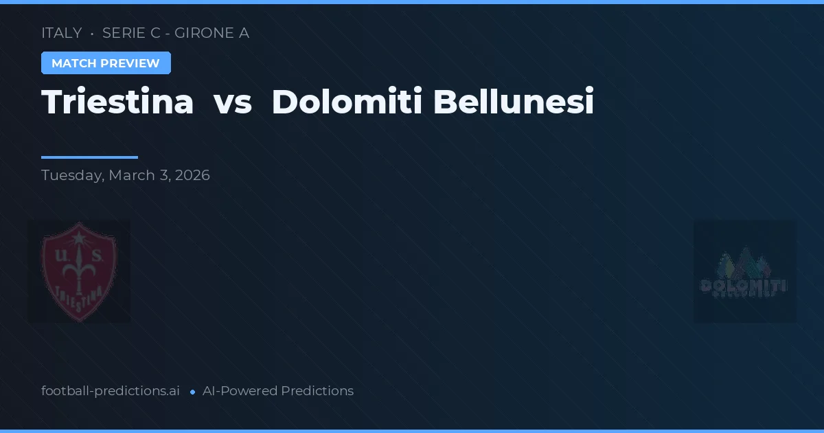 Triestina vs Dolomiti Bellunesi — prognóstico e prévia do jogo