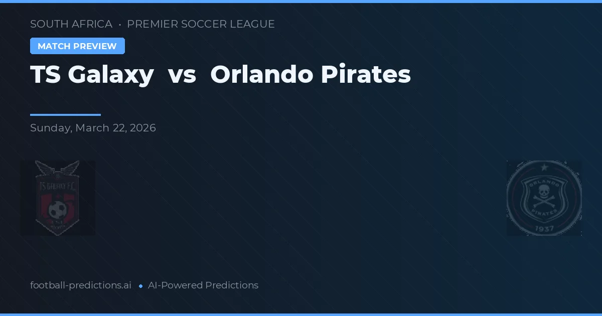 TS Galaxy vs Orlando Pirates — prognóstico e prévia do jogo