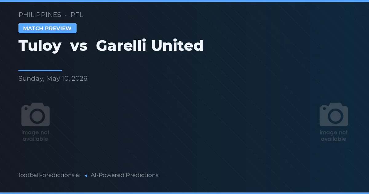 Tuloy vs Garelli United — prognóstico e prévia do jogo