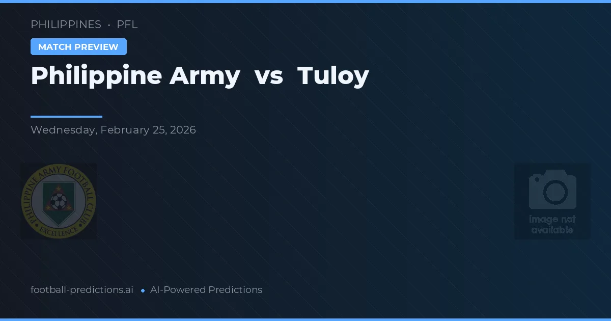Exército Filipino vs Tuloy — prognóstico e prévia do jogo