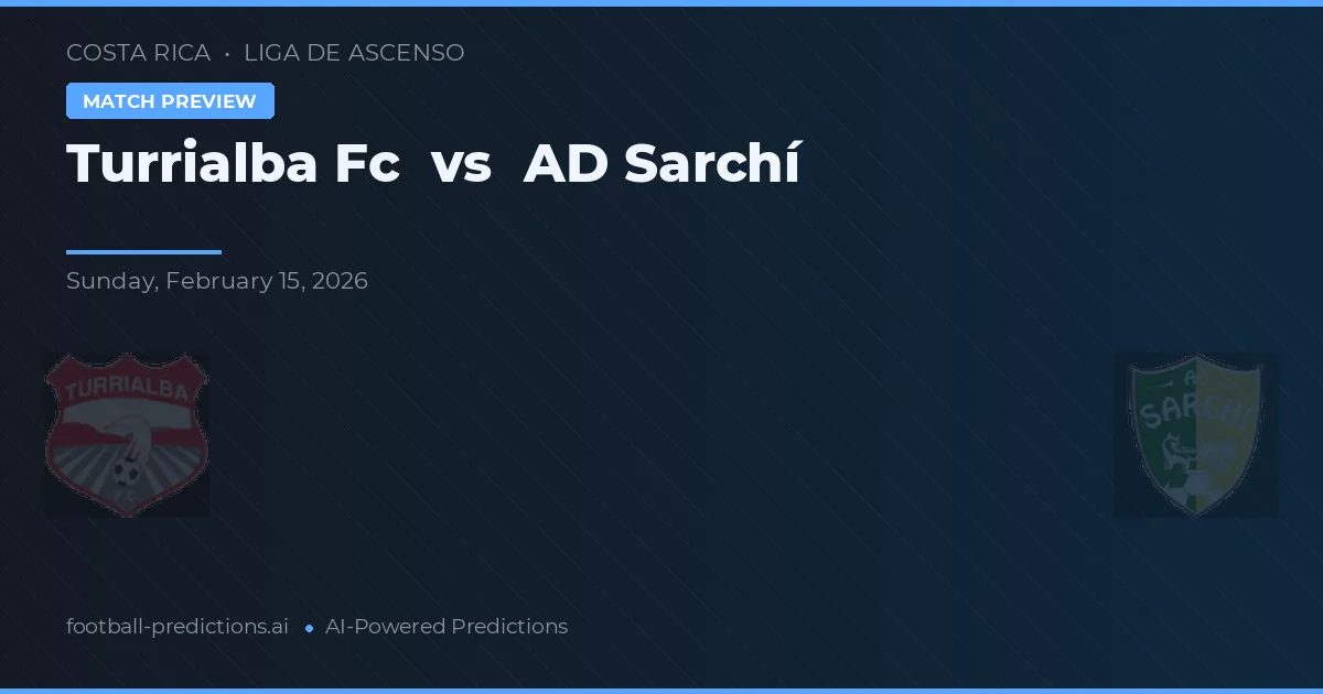 Turrialba FC vs AD Sarchí — prognóstico e prévia do jogo