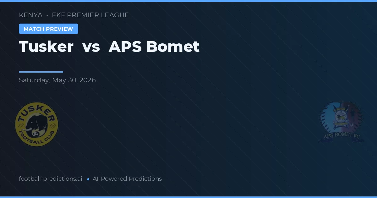 Tusker vs APS Bomet — prognóstico e prévia do jogo