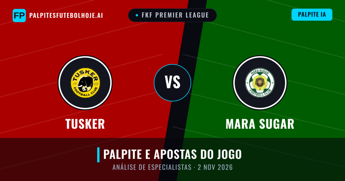 Tusker vs Mara Sugar — prognóstico e prévia do jogo
