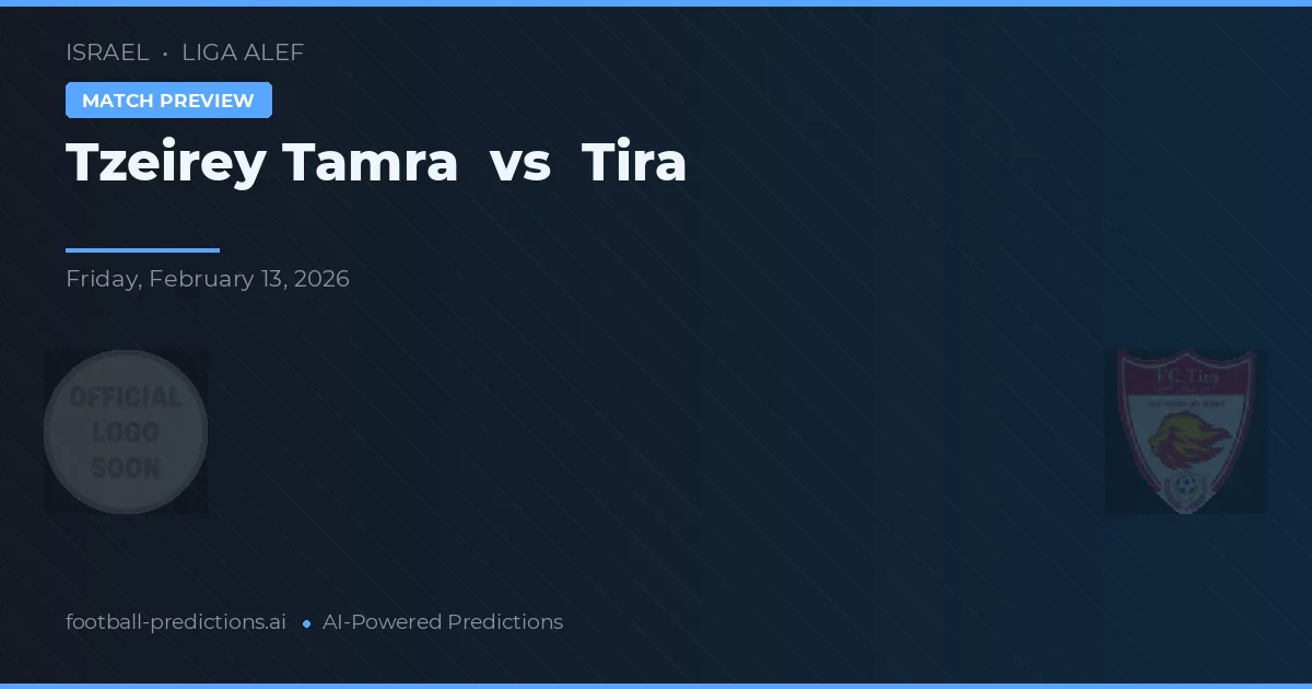 Tzeirey Tamra vs Tira — prognóstico e prévia do jogo