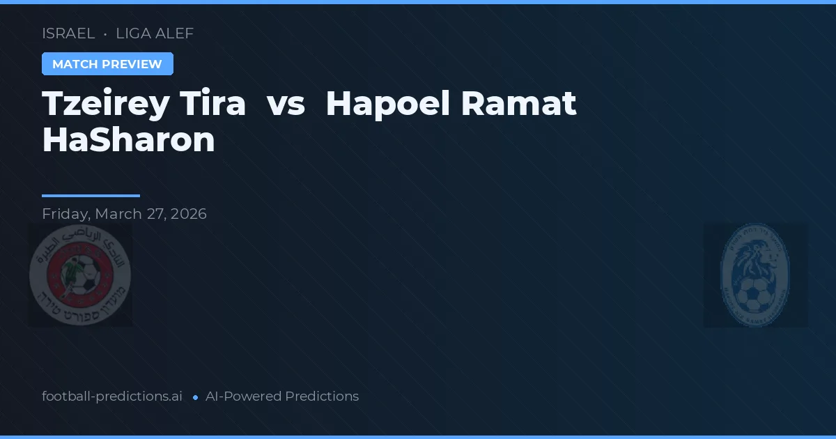 Tzeirey Tira vs Hapoel Ramat HaSharon — prognóstico e prévia do jogo