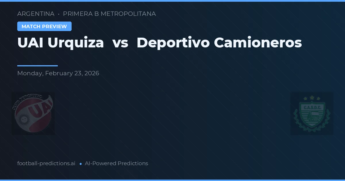 UAI Urquiza vs Deportivo Camioneros — prognóstico e prévia do jogo