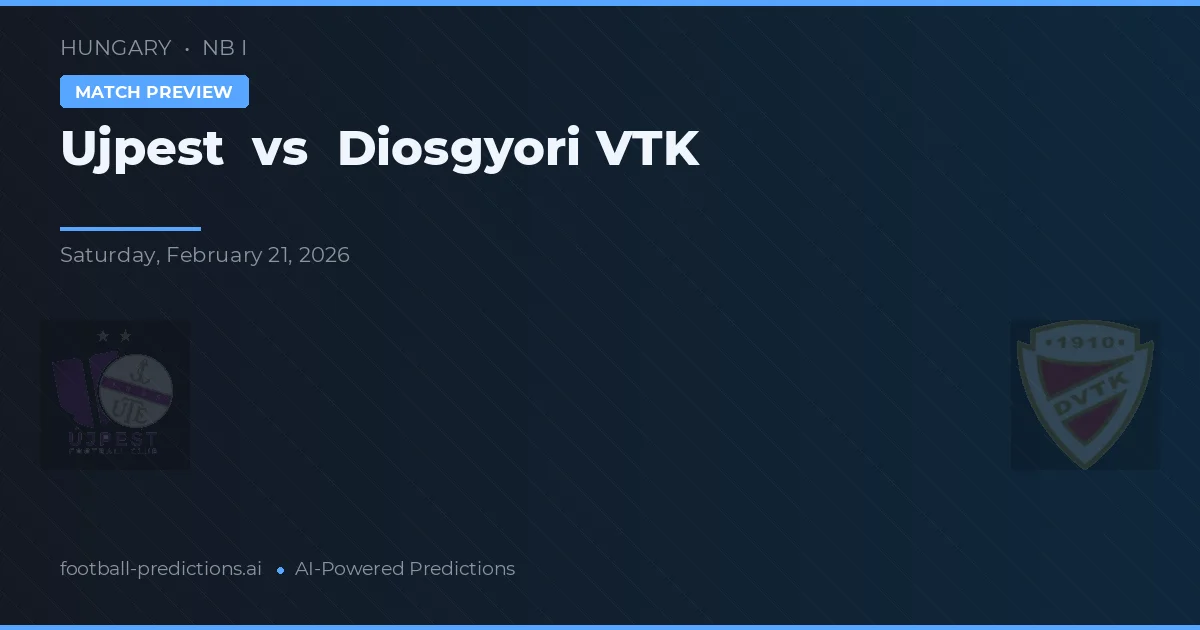 Ujpest vs Diosgyőri VTK — prognóstico e prévia do jogo