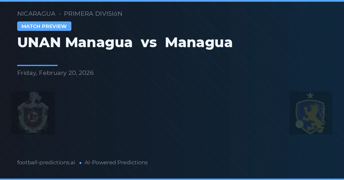UNAN Managua vs Managua — prognóstico e prévia do jogo