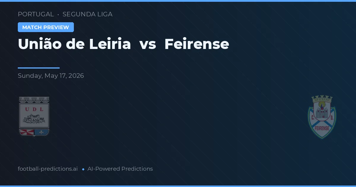 União de Leiria vs Feirense — prognóstico e prévia do jogo