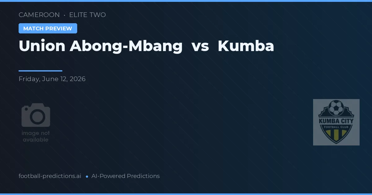 União Abong-Mbang vs Kumba — prognóstico e prévia do jogo