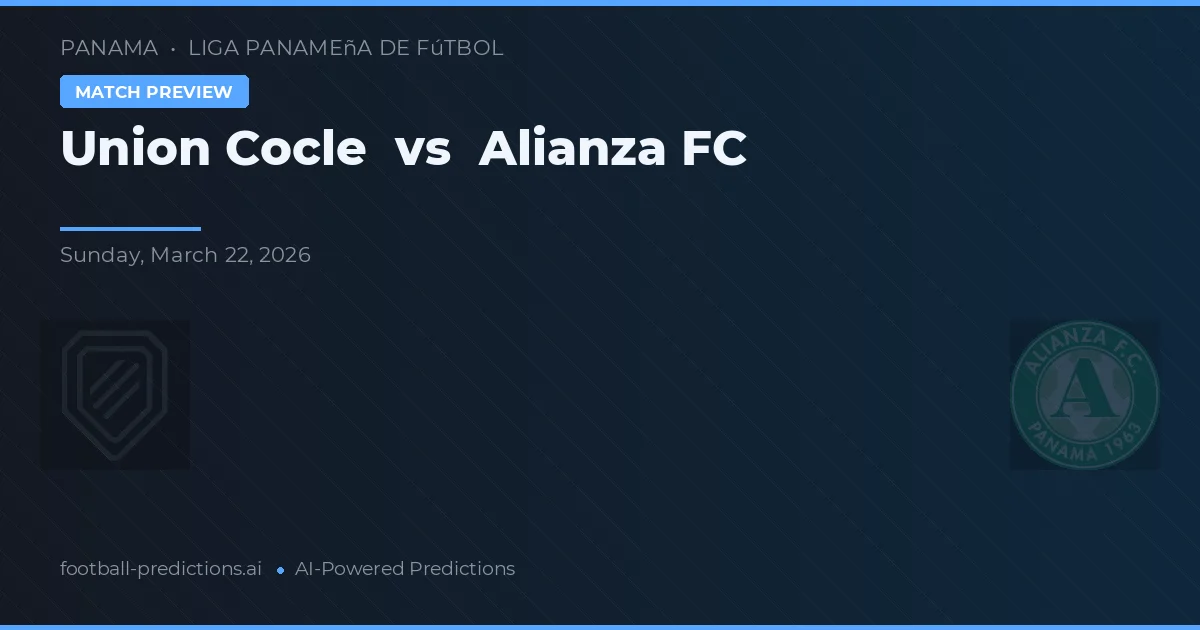 União Coclé vs Alianza FC — prognóstico e prévia do jogo