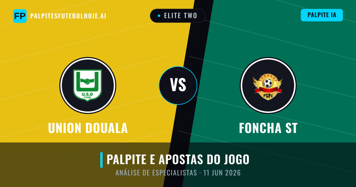 Union Douala vs Foncha ST — prognóstico e prévia do jogo