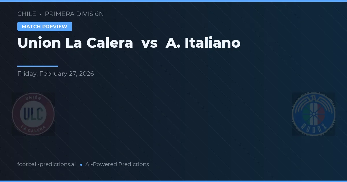 Unión La Calera vs Universidad Italiana — prognóstico e prévia do jogo