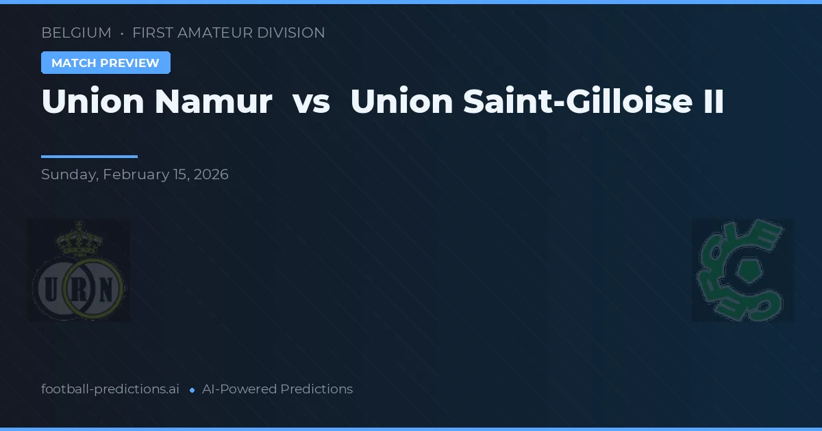 Union Namur vs Union Saint-Gilloise II — prognóstico e prévia do jogo