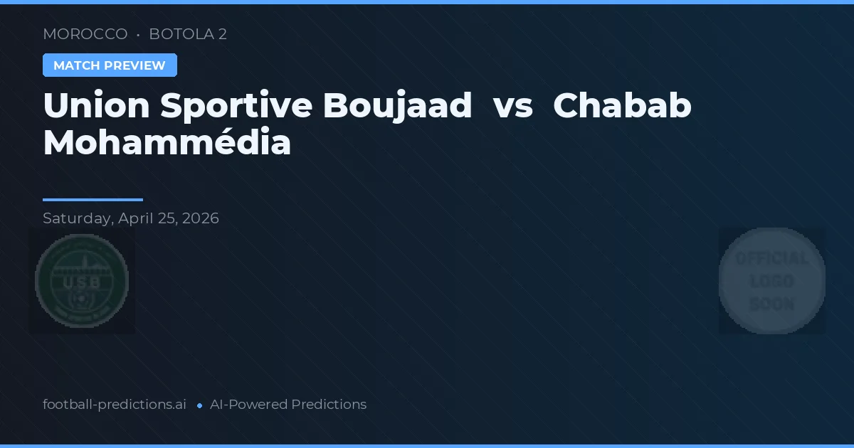 União Sportive Boujaad vs Chabab Mohammédia preview