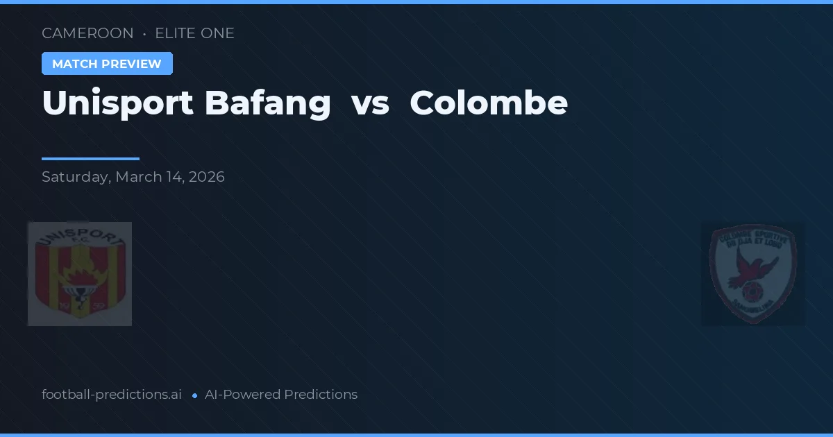 Unisport Bafang vs Colombe — prognóstico e prévia do jogo