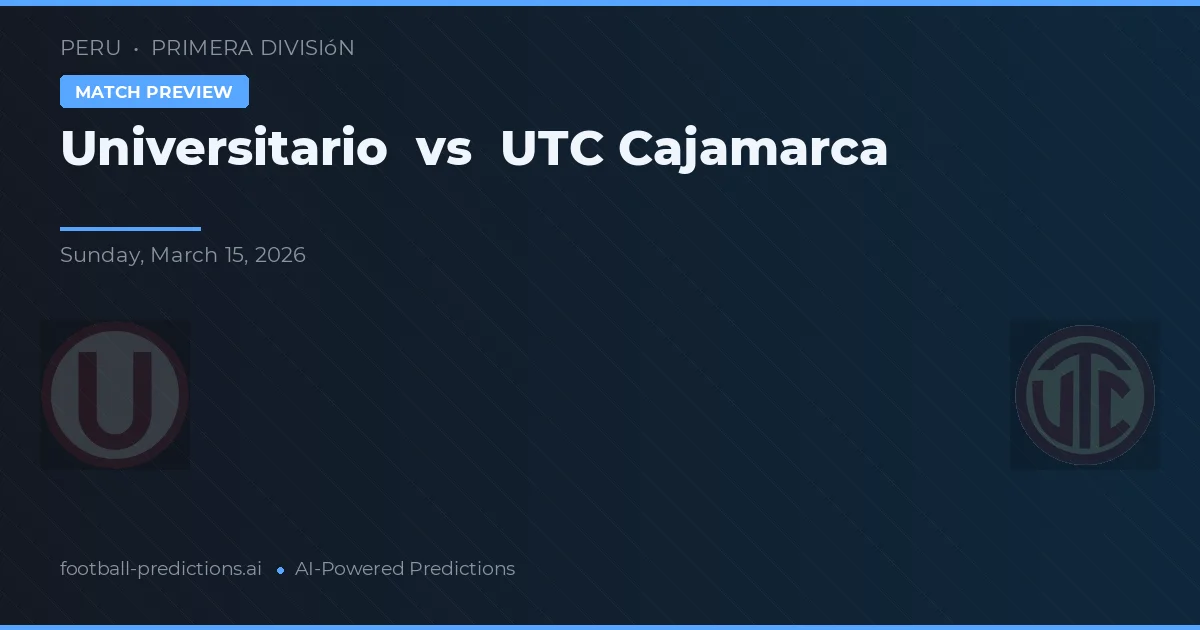 Universitário vs UTC Cajamarca — prognóstico e prévia do jogo