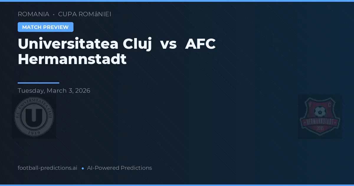 Universitatea Cluj vs AFC Hermannstadt — prognóstico e prévia do jogo