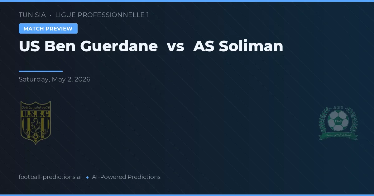 US Ben Guerdane vs AS Soliman — prognóstico e prévia do jogo