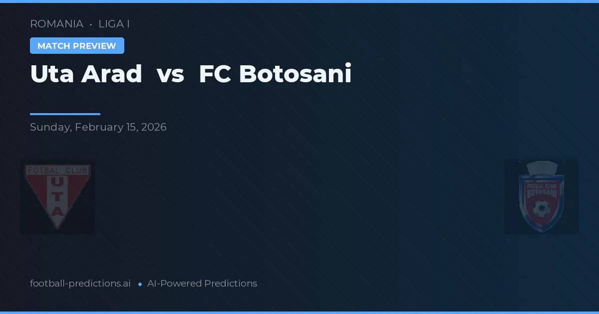 UTA Arad vs FC Botoșani — prognóstico e prévia do jogo