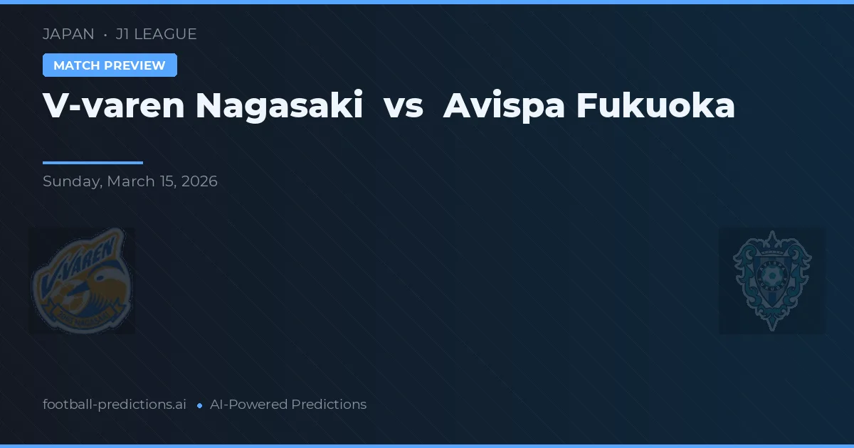 V-varen Nagasaki vs Avispa Fukuoka — prognóstico e prévia do jogo