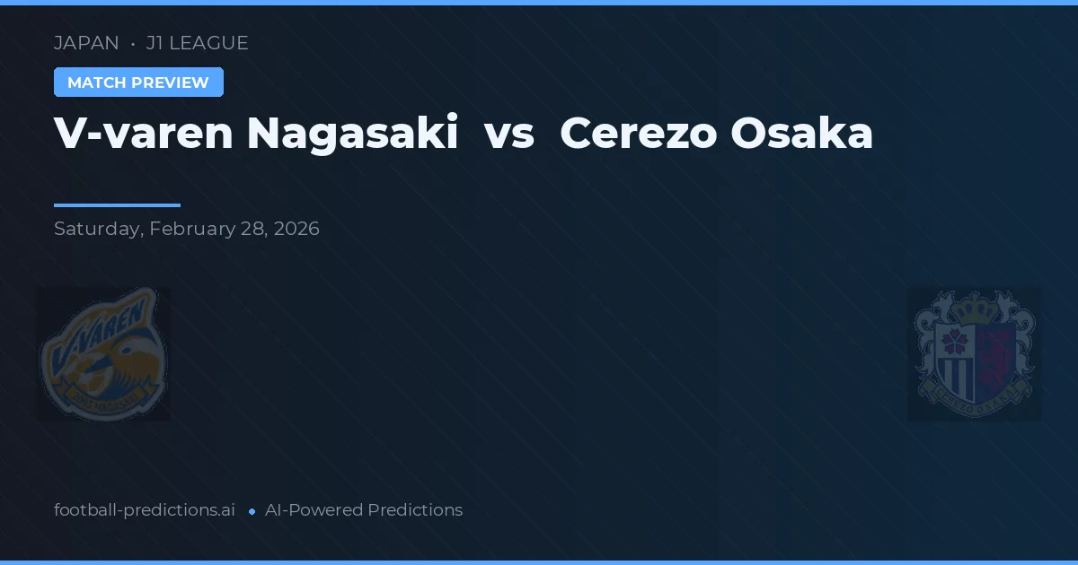V-varen Nagasaki vs Cerezo Osaka — prognóstico e prévia do jogo