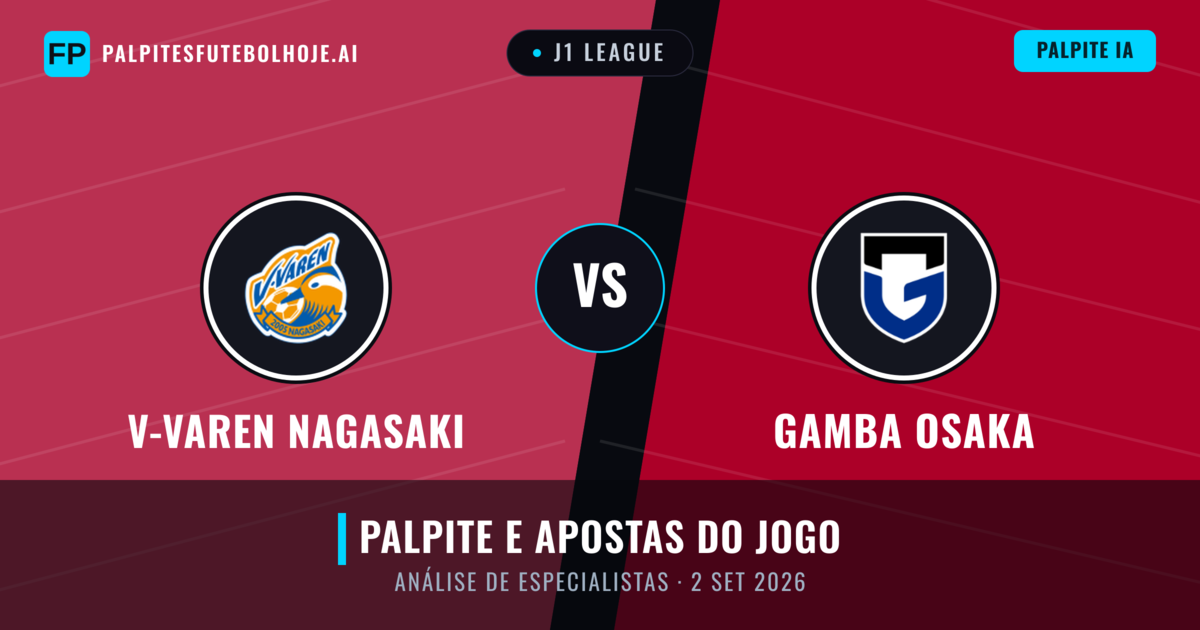 V-varen Nagasaki vs Gamba Osaka — prognóstico e prévia do jogo