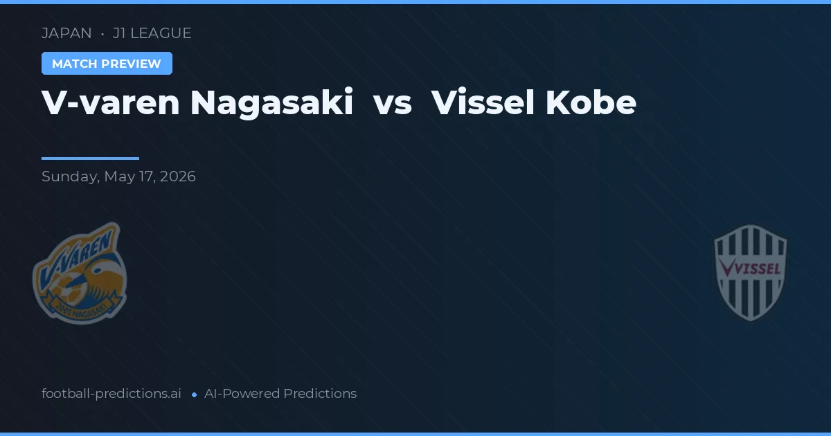 V-varen Nagasaki vs Vissel Kobe — prognóstico e prévia do jogo