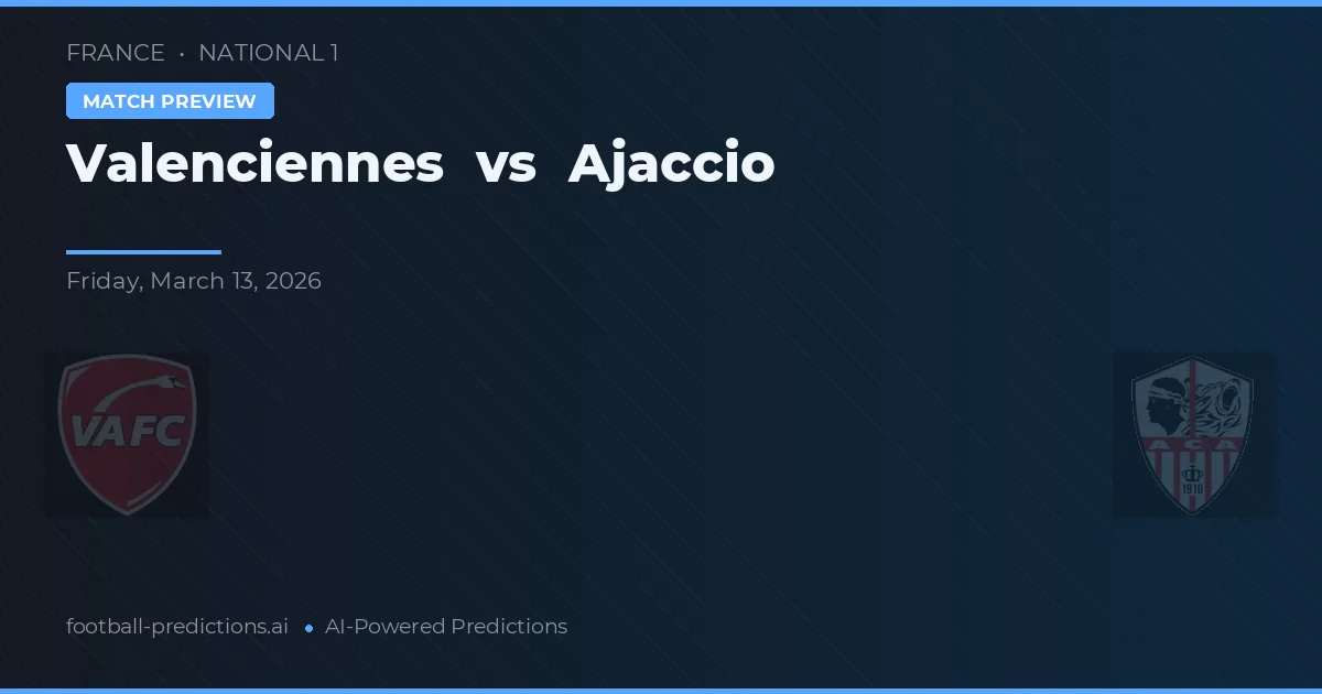 Valenciennes vs Ajaccio — prognóstico e prévia do jogo