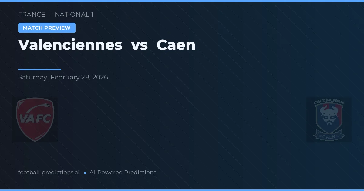 Valenciennes vs Caen — prognóstico e prévia do jogo