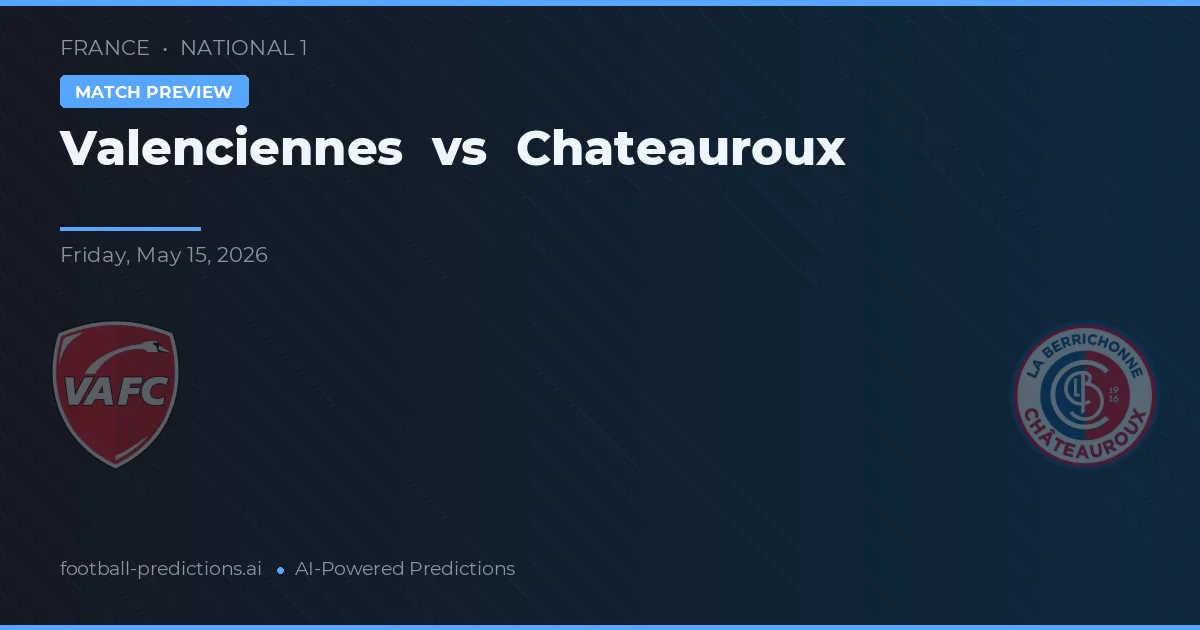 Valenciennes vs Chateauroux — prognóstico e prévia do jogo