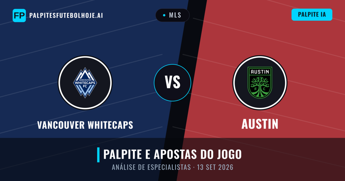 Vancouver Whitecaps vs Austin — prognóstico e prévia do jogo
