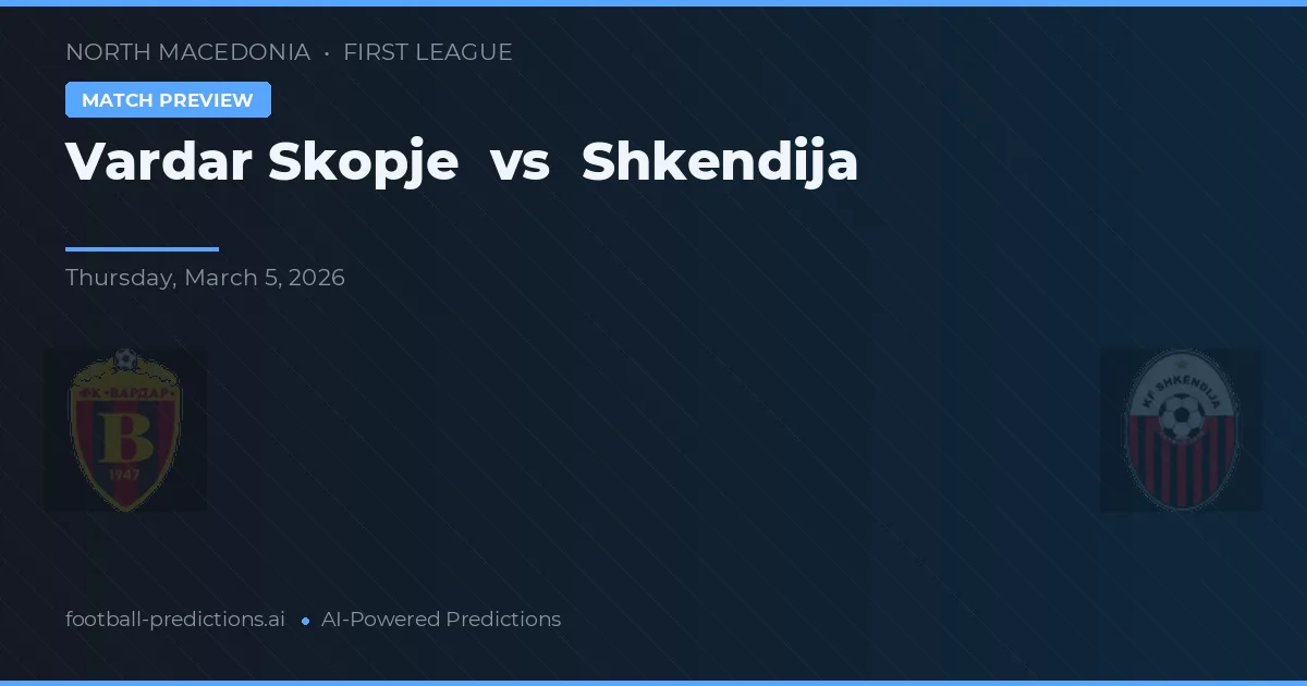 Vardar Skopje vs Shkëndija — prognóstico e prévia do jogo