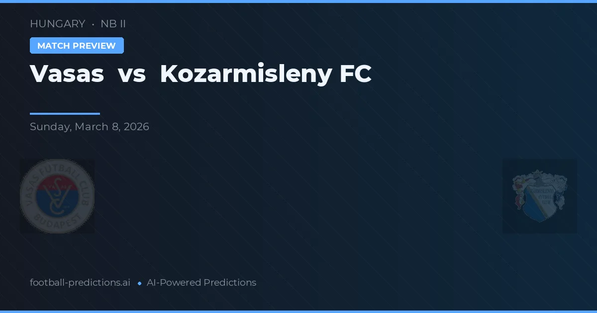 Vasas vs Kozármisleny FC — prognóstico e prévia do jogo