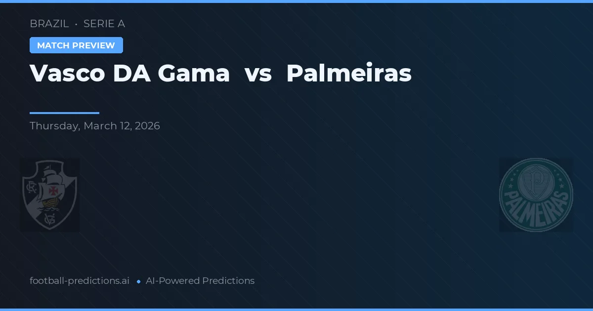 Vasco da Gama vs Palmeiras — prognóstico e prévia do jogo