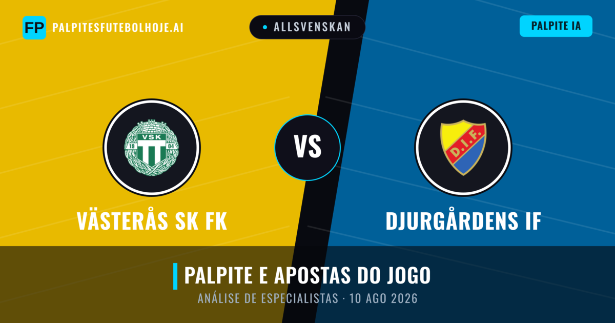 Västerås SK FK vs Djurgårdens IF — prognóstico e prévia do jogo
