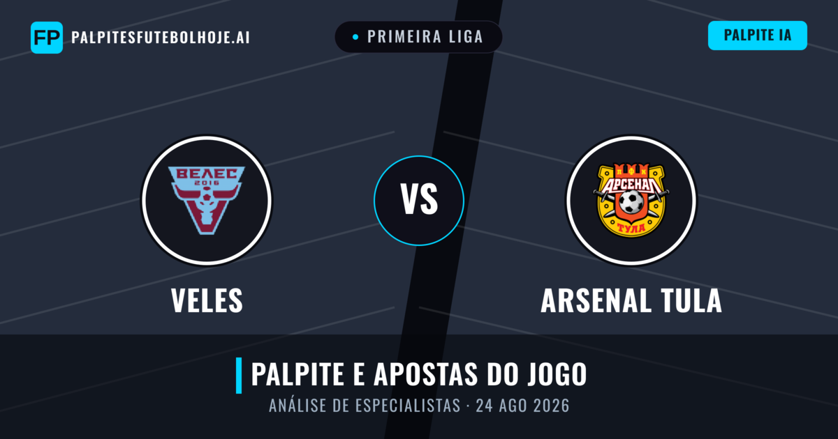 Veles vs Arsenal Tula — prognóstico e prévia do jogo