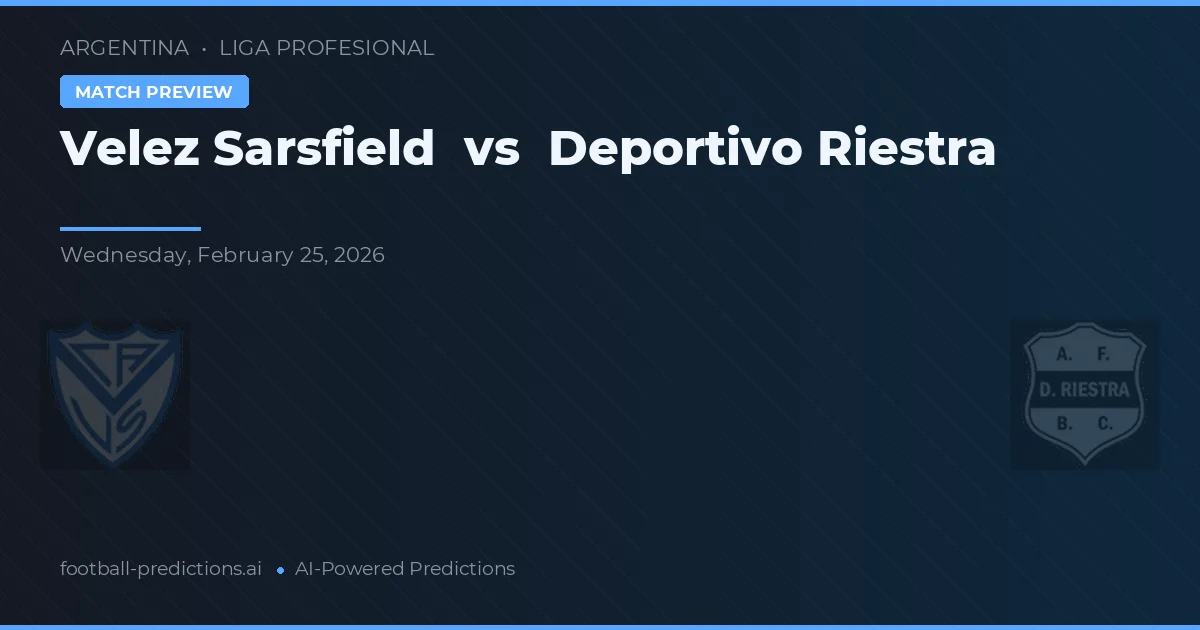 Vélez Sarsfield vs Deportivo Riestra — prognóstico e prévia do jogo