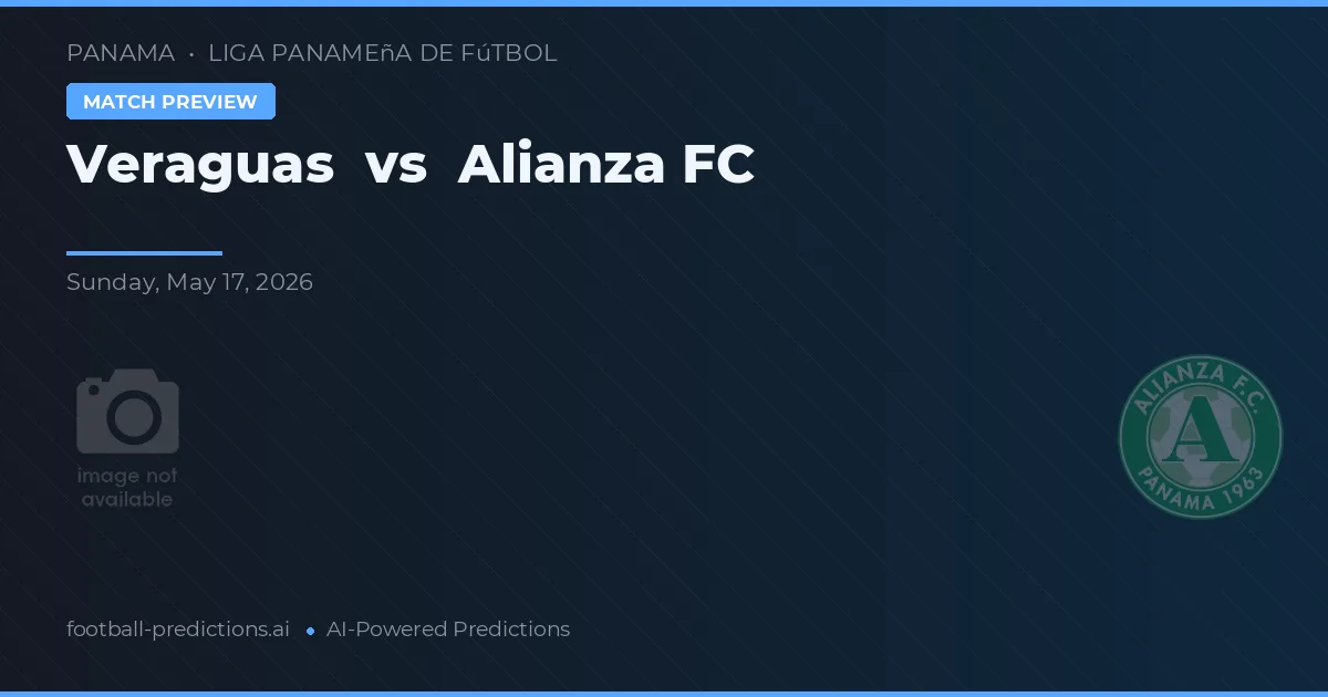 Veraguas vs Alianza FC — prognóstico e prévia do jogo